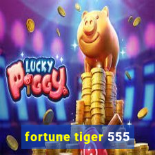 fortune tiger 555